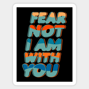 FEAR NOT I AM WITH YOU Magnet